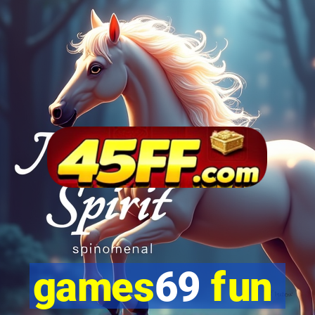 games69 fun